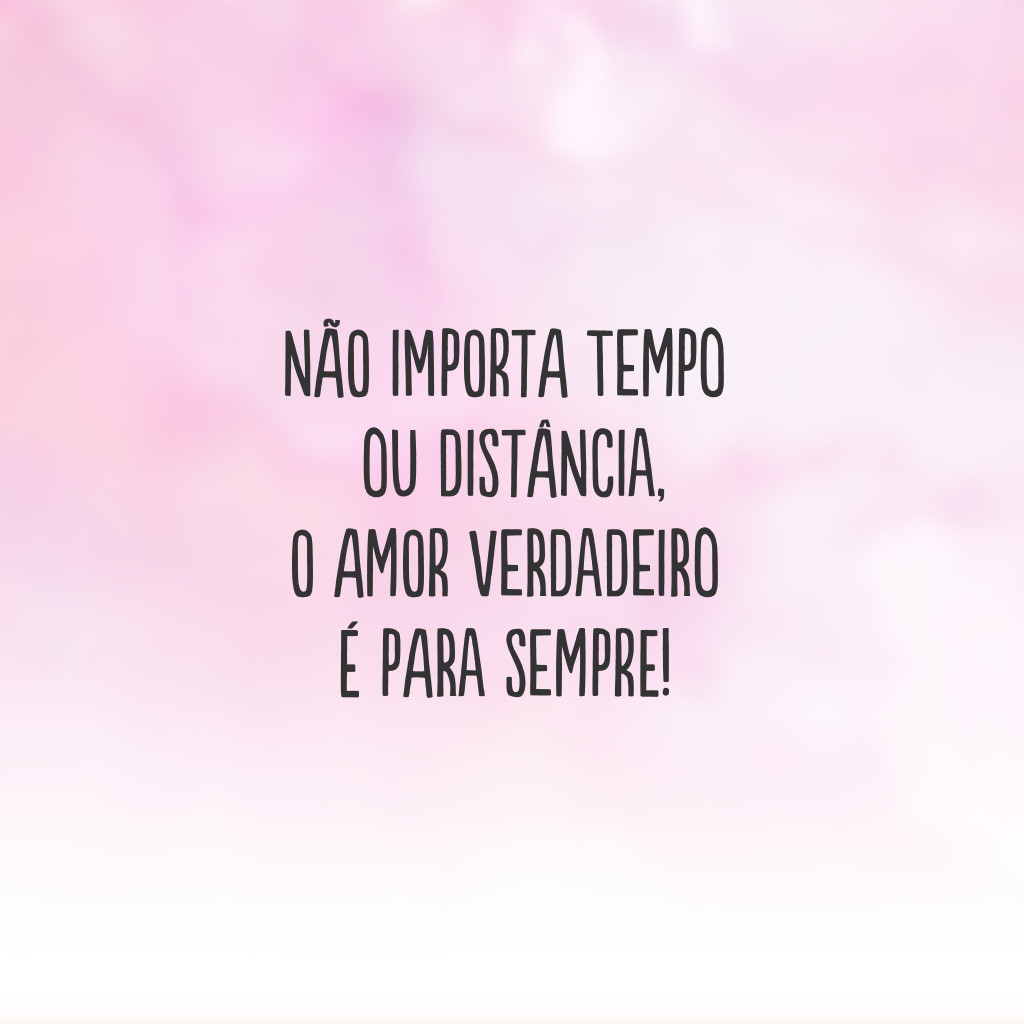 40 Frases De Amor A Distancia Para Enviar Ao Seu Mozao Que Esta Longe
