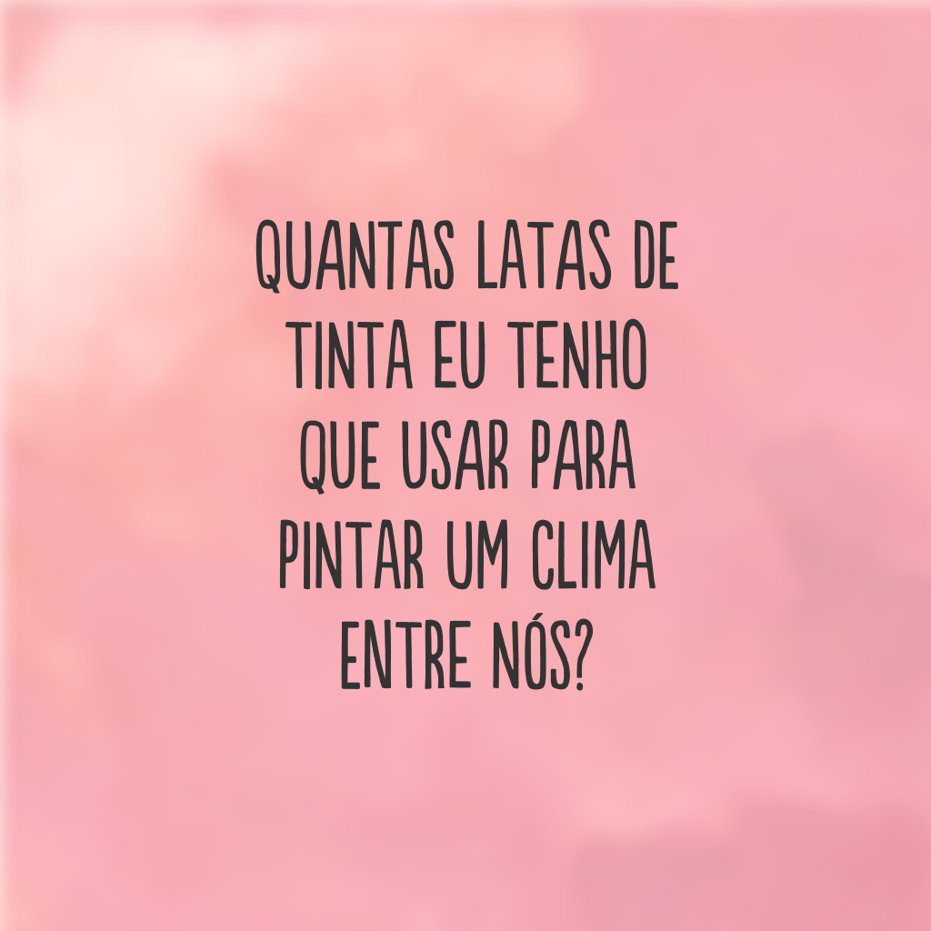 Quantas latas de tinta eu tenho que usar para pintar um clima entre nós?