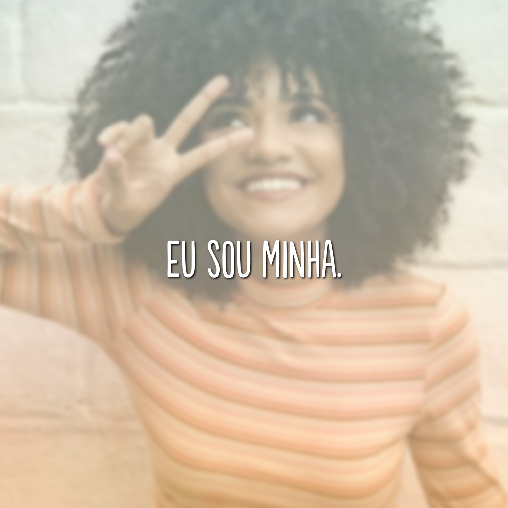 Eu sou minha.